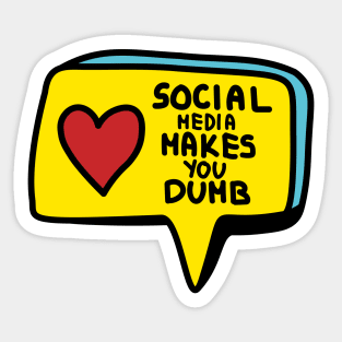 Social media makes you dumb Sticker